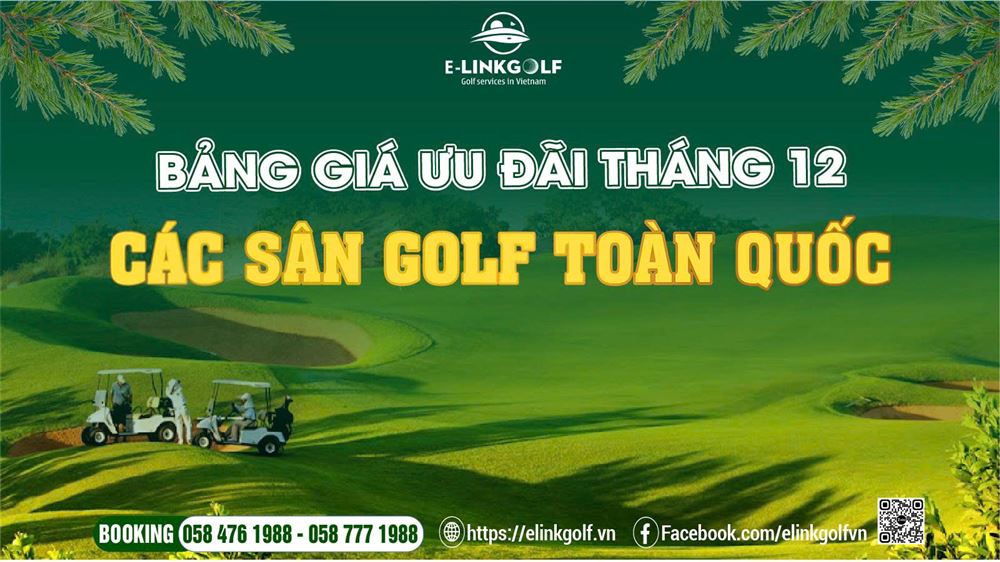 Bảng giá sân golf tháng 12 các sân golf toàn quốc